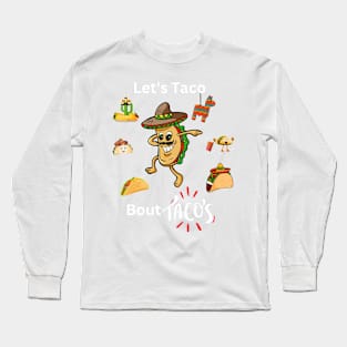 LET'S TACO BOUT TACOS, TACO LOVER, FUN TEE Long Sleeve T-Shirt